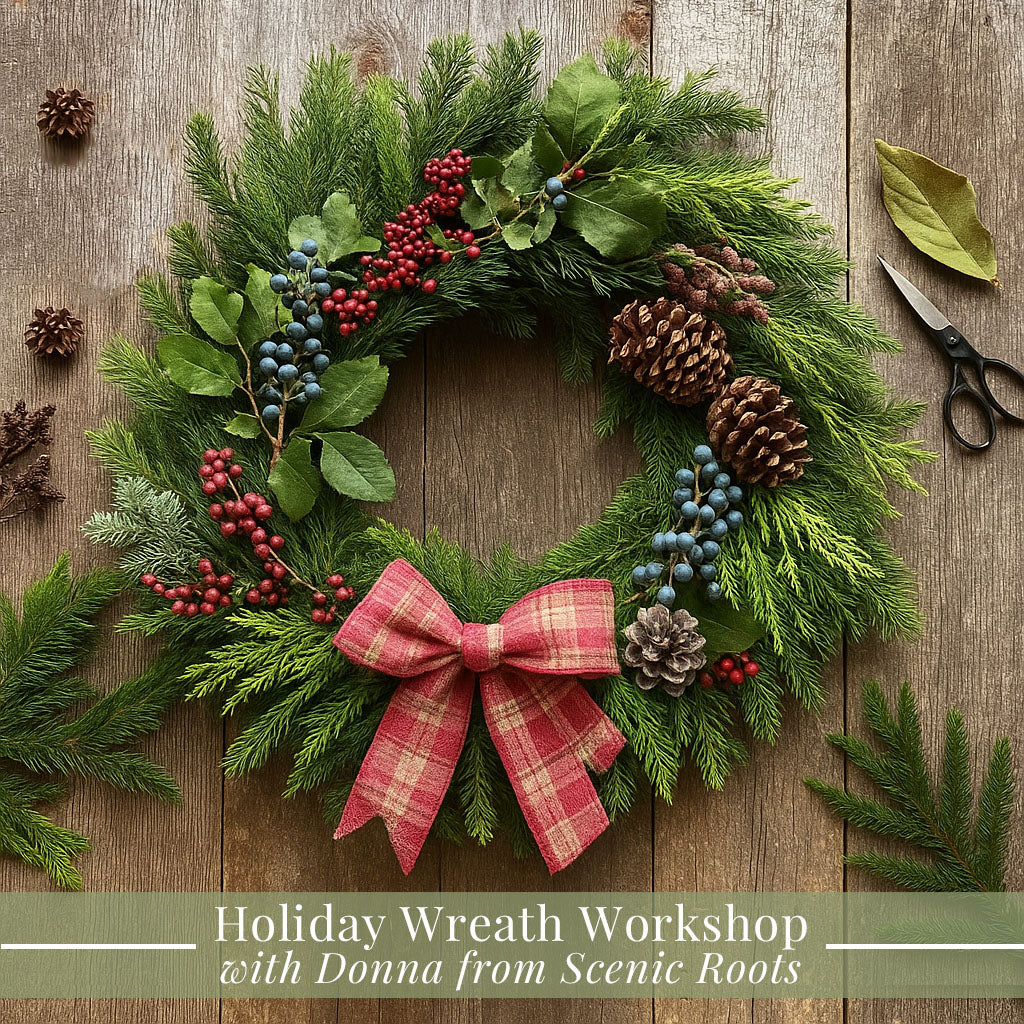 Holiday Wreath Workshops (with Donna from Scenic Roots)