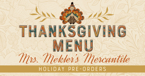 Pre-order your Thanksgiving breads, cakes, dinner rolls, pies, and more from Mrs. Mekler's Mercantile